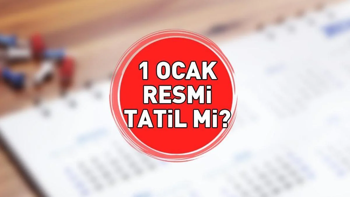 31 Aralık yarım g&uuml;n m&uuml;? Okul, banka ve kamu kurumları 1 Ocak tatil mi? Yılbaşı resmi tatil tarihleri!
