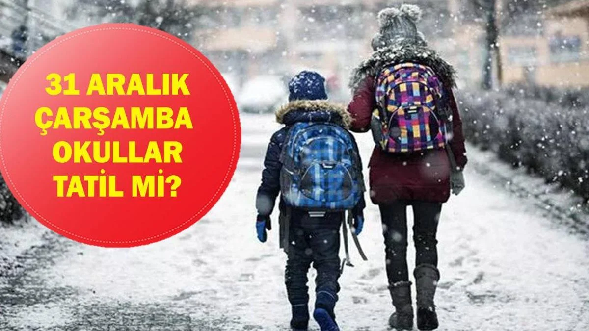 31 Aralık &Ccedil;arşamba okullar tatil mi olacak? Yarım g&uuml;n m&uuml; tam g&uuml;n m&uuml;?